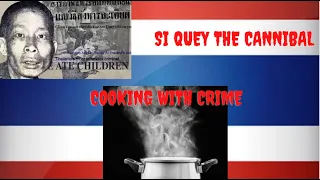 Si Quey The Cannibal- Cooking with Crime