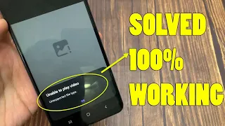 FIX: Samsung phone videos Problem Showing Unable to play video Unsupported file type