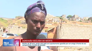 Mulher morre após ser agredida por um amigo à frente de seu companheiro | Fala Cabo Verde
