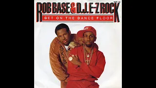 Rob Base & DJ E-Z Rock - Get On The Dance Floor (Extended Mix)