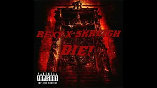 REXY ft. Skreigh - DIE! [PROD.NXRTHFACE]