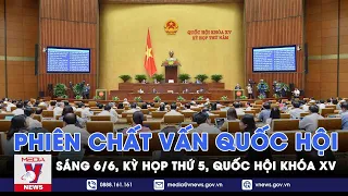 Kỳ họp thứ 5, Quốc hội khóa XV: Phiên chất vấn Quốc hội - VNEWS