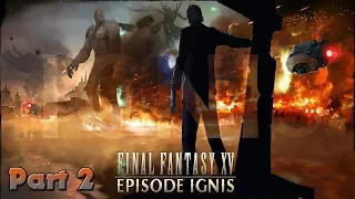 Final Fantasy XV: Episode Ignis [Walkthrough: Part 2]
