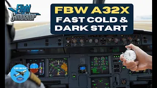 FlyByWire Airbus A320 Cold & Dark Start - Easy & Quick Tutorial - MSFS20 - FBW A32NX