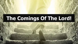 The Comings Of The Lord