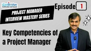 Episode 1 : Key Competencies of a Project Manager