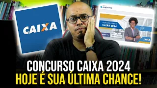 🔥URGENTE: ÚLTIMO DIA DE INSCRIÇÃO CONCURSO CAIXA 2024