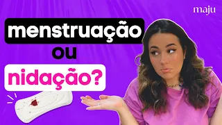 Será que é nidação ou menstruação?