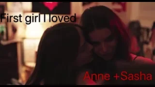 Sasha & Anne // don’t deserve you (First girl I loved)