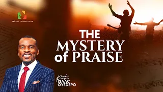 THE MYSTERY OF PRAISE | ISAAC OYEDEPO