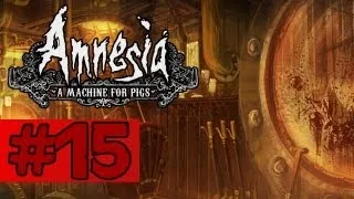 Amnesia A Machine For Pigs - Walkthrough Part 15 - The Machine
