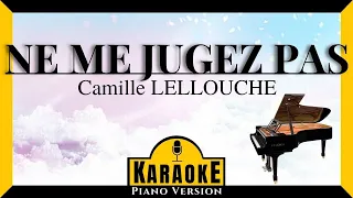 Ne me jugez pas - Camille LELLOUCHE (karaoké piano français)