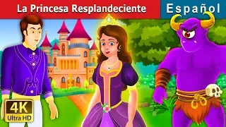 La Princesa Resplandeciente | The Glowing Princess Story in Spanish | Cuentos De Hadas Españoles