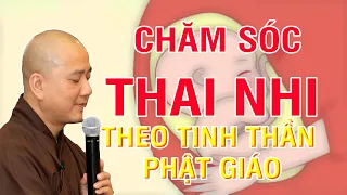 Chăm Sóc Thai Nhi Theo Tinh Thần Phật Giáo - Thầy Thích Pháp Hòa | Lời Phật Ngọc