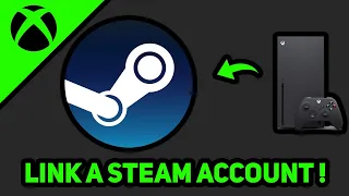 Xbox Series X S How to Link Steam Account!