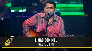 Limão com Mel - Não é o Fim - Acústico in Concert