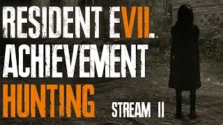 Resident Evil 7 Achievement Hunting #2 (Stream)