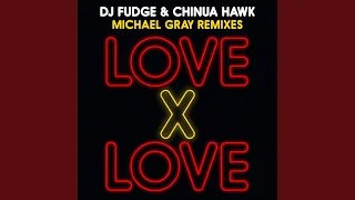 Love X Love (Michael Gray Remix)