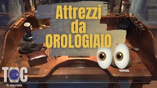 Ecco i miei ATTREZZI da Orologiaio