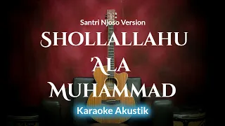 Shollallahu 'Ala Muhammad | Santri Njoso Version (Karaoke Akustik) By ZKaraoke