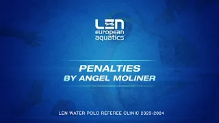 Penalties by Angel Moliner - LEN Water Polo Referee Clinic 2023-2024