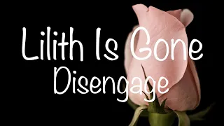 Lilith Is Gone - Disengage (Feat. Emrys) Prod. Underrate (Lyrics)