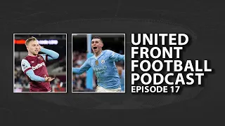 What do West Ham's wins & the Derby Defeat mean for the Managers? - The United Front Episode 17