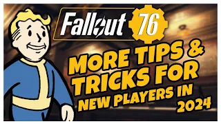 MORE Tips and Tricks For NEW Players in 2024 | Fallout 76