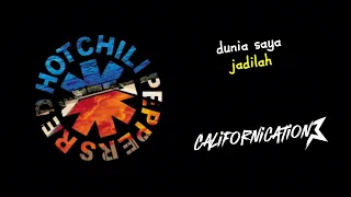 Red Hot Chili Peppers - Californication ( terjemahan indonesia )