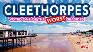 CLEETHORPES - Voted one of the WORST seasides in the UK