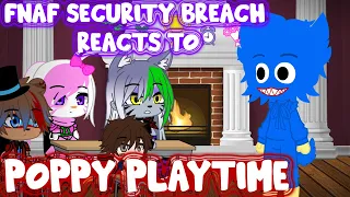 Fnaf security breach react to poppy playtime {gacha club} PART 3