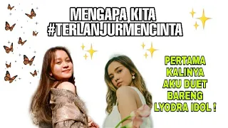 MENGAPA KITA #TerlanjurMencinta || LYODRA INDONESIAN IDOL ft. LAKSMI UTHARI