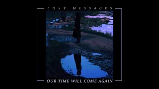 Lost Messages - our time will come again (ash code remix)