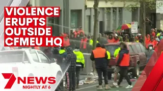 Violence erupts outside CFMEU headquarters in Melbourne as tradies protest mandatory jabs | 7NEWS