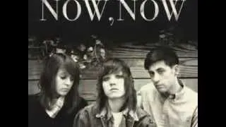 Now, Now- But I Do