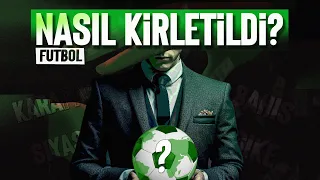 FUTBOL NASIL KİRLETİLDİ? - ''Karanlık Yüzler''