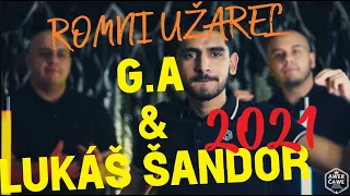 G.A & Lukáš Šandor - Romni užarel ( OFFICIAL VIDEO ) 2021