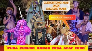 CALONARANG NYI RIMBIT PURA GUNUNG JIMBAR DESA BENG - CLEKONTONG MAS DADI CELULUK LUCU!!!