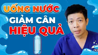 Uống Nước Như Thế Nào Giúp Bạn Giảm Cân Hiệu Quả Tại Nhà | Dr Ngọc