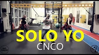 SOLO YO - CNCO - Coreografia l Cia Art Dance l Zumba®