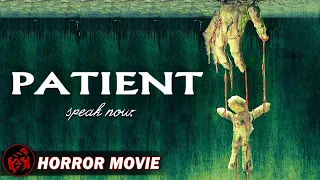 PATIENT | Horror,Thriller,Supernatural | Jason Sheedy | Free Movie