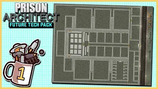 Planning for the Future | Prison Architect - Future Tech #1