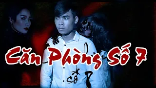 PHIM MA KINH DỊ | CĂN PHÒNG SỐ 7 - MOVIE HORROR - 7 ROOM