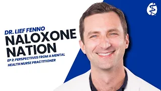 Naloxone Nation | Ep 2: Perspectives from a Mental Health Nurse Practitioner