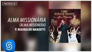 Padre Reginaldo Manzotti - Alma Missionária (Alma Misionera) (Álbum Alma Missionária)