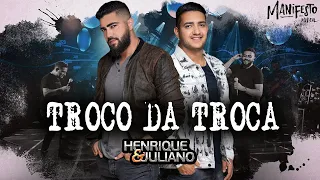 Henrique e Juliano - TROCO DA TROCA - DVD Manifesto Musical / Melhor música /As Mais Tocadas