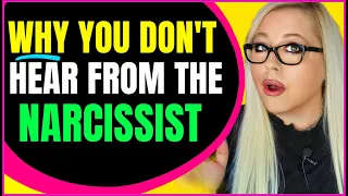 Why you don't hear from the narcissist