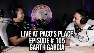 Garth Garcia EPISODE # 105 The Paco Arespacochaga Podcast