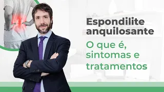 Espondilite anquilosante: O que é, sintomas e tratamentos