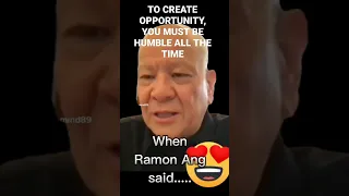 When Ramon Ang  said.... CEO AND PRESIDENT OF SAN MIGUEL CORP.